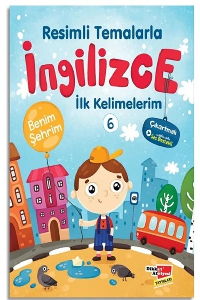 Dikkat Atölyesi Yayınları Resimli Temalarla Ingilizce Ilk Kelimelerim 6 - Benim Şehrim ürün görseli 1