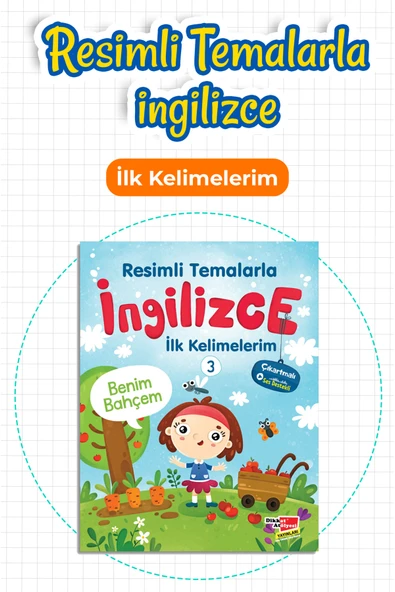 Dikkat Atölyesi Yayınları Resimli Temalarla Ingilizce Ilk Kelimelerim 3 - Benim Bahçem ürün görseli 1