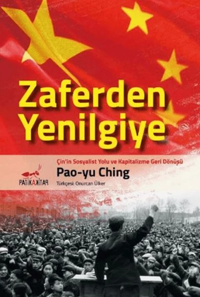 Zaferden Yenilgiye: Çin'in Sosyalist Yolu ve Kapitalizme Geri Dönüşü ürün görseli 1