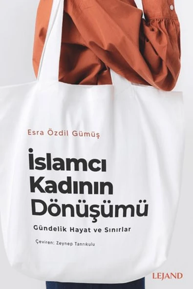 İslamcı Kadının Dönüşümü Gündelik Hayat ve Sınırlar ürün görseli 1