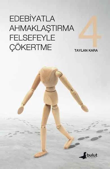 Edebiyatla Ahmaklaştırma Felsefeyle Çökertme 4 ürün görseli 1