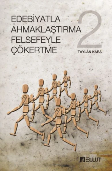 Edebiyatla Ahmaklaştırma Felsefeyle Çökertme 2 ürün görseli 1