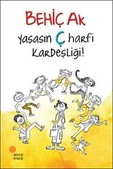 Yaşasın Ç Harfi Kardeşliği! Behiç Ak  GÜNIŞIĞI KİTAPLIĞI ürün görseli 1