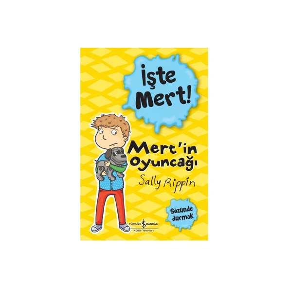 Kültür Yayınları İş Türk A.Ş. İşte Mert! – Mert’in Oyuncağı – Sözünde Durmak - Sally Rippin 48 Sayfa Türkçe Masal & Öykü ürün görseli 1