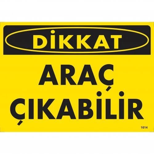 Dikkat Araç Çıkabilir Uyarı Levhası 25x35 KOD:1614 ürün görseli 1