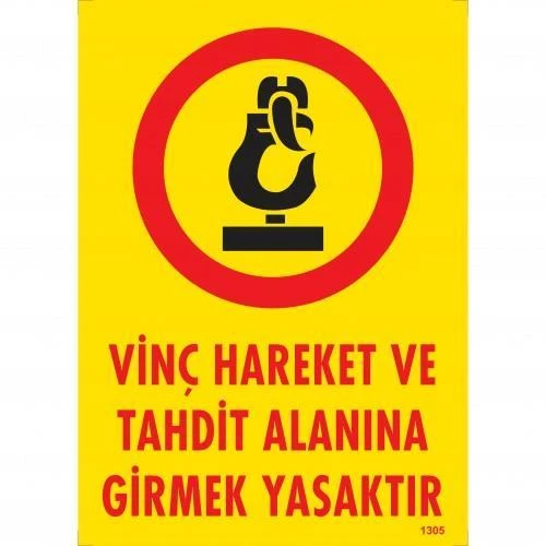 Vinç Hareket Ve Tahdit Alanına Girmek Yasaktır Levhası 25x35 KOD:1305 ürün görseli 1