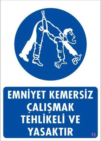 Emniyet Kemersiz Çalışma Uyar Levhası 25x35 KOD:13 ürün görseli 1