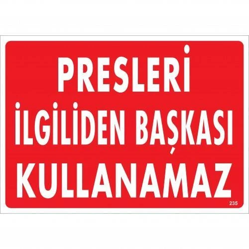 Presleri İiliden Başkası Kullanamaz Uyarı Levhası 25x35 KOD:235 ürün görseli 1