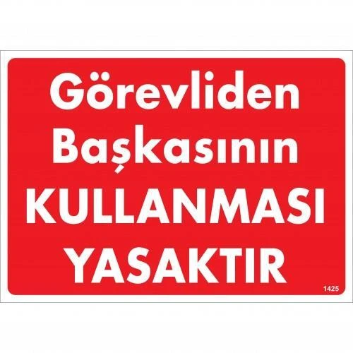 Görevliden Başkasının Kullanması Yasaktır Uyarı Levhası 25x35 KOD:1425 ürün görseli 1