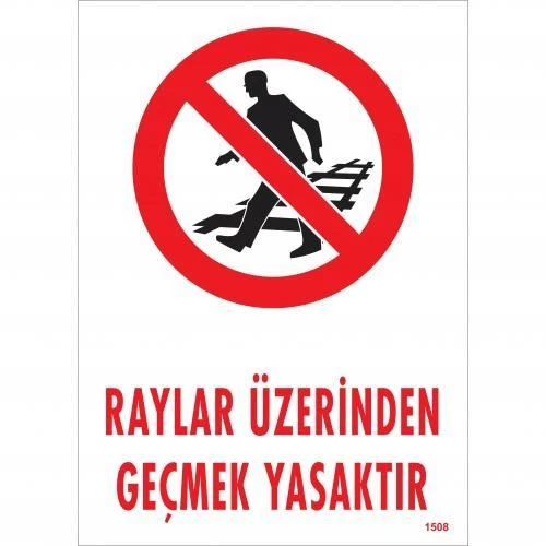 Raylar Üzerinden Geçmek Yasaktır Uyarı Levhası 25x35 KOD:1508 ürün görseli 1