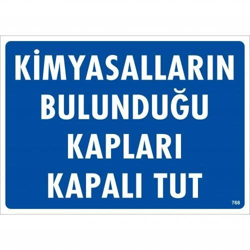 Kimyasalların Bulunduğu Kapları Kapalı Tut Uyarı Levhası 25x35 KOD:768 ürün görseli 1