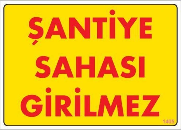 Şantiye Sahası Uyarı Levhası 25x35 KOD:1405 ürün görseli 1