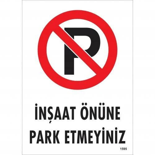 İnşaat Önüne  Park Etmeyiniz Uyarı Levhası 25x35 KOD:1595 ürün görseli 1