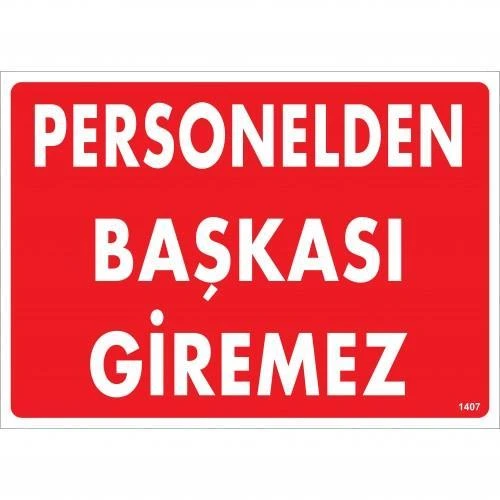 Personelden Başkası Giremez Uyarı Levhası 25x35 KOD:1407 ürün görseli 1