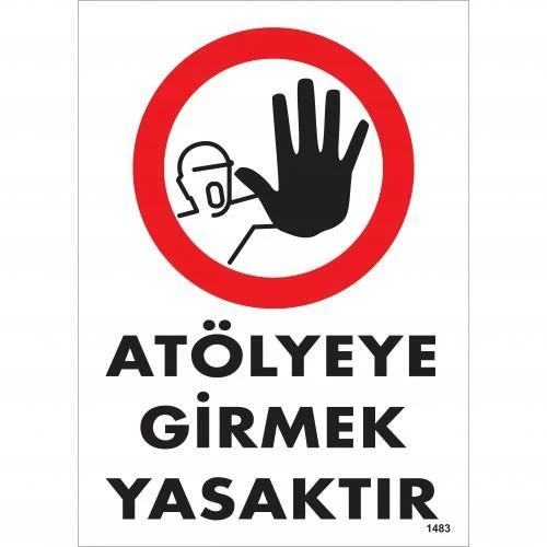 Atölyeye Girmek Yasaktır Uyarı Levhası 25x35 KOD:1483 ürün görseli 1