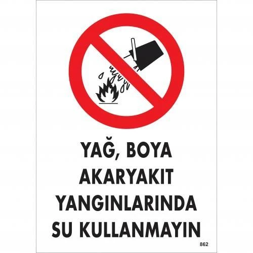 Yağ Boya Akaryakıt Yağlarında Su Kullanmayın Uyarı Levhası 25x35 KOD:862 ürün görseli 1
