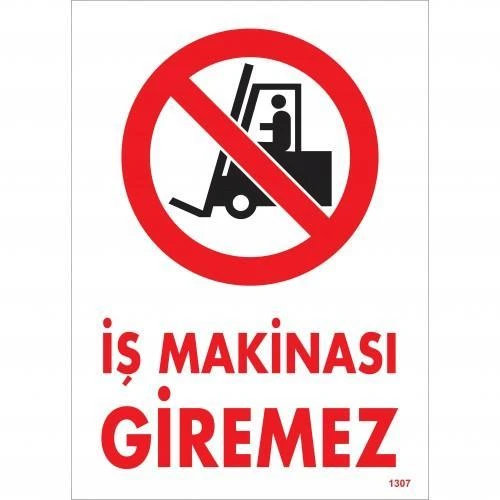 İş Makinası Giremez Uyarı Levhası 25x35 KOD:1307 ürün görseli 1
