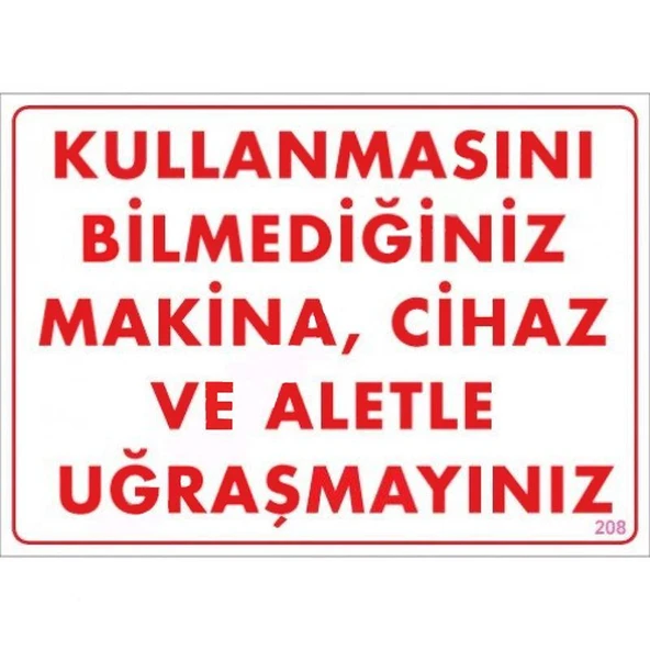 Kullanmayı Bilmediğiniz Makina Uyarı Levhası 25x35 KOD:208 ürün görseli 1