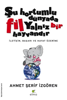 Şu Hortumlu Dünyada Fil Yalnız Bir Hayvandır (ciltsiz) ürün görseli 1