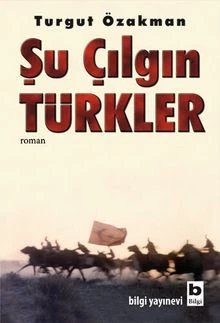 Şu Çılgın Türkler Turgut Özakman  BİLGİ YAYINEVİ ürün görseli 1
