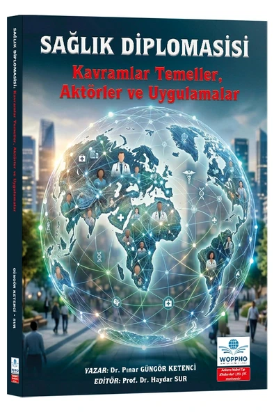 Sağlık Diplomasisi Kavramlar Temeller, Aktörler ve Uygulamalar ürün görseli 1