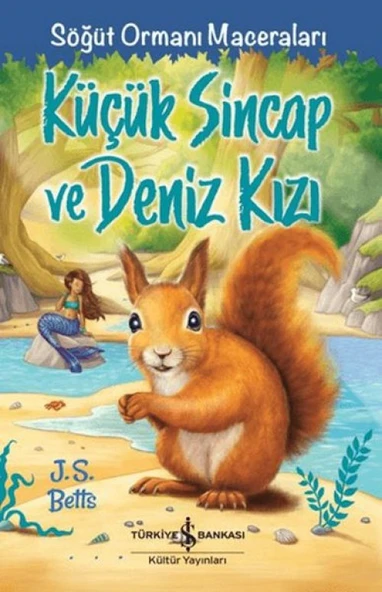 Küçük Sincap ve Deniz Kızı - Söğüt Ormanı Maceraları ürün görseli 1