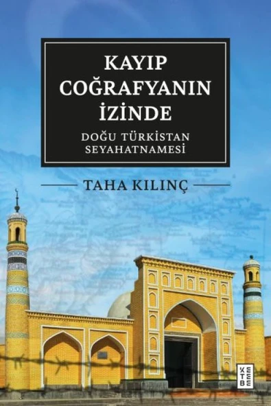 Kayıp Coğrafyanın İzinde: Doğu Türkistan Seyahatnamesi ürün görseli 1