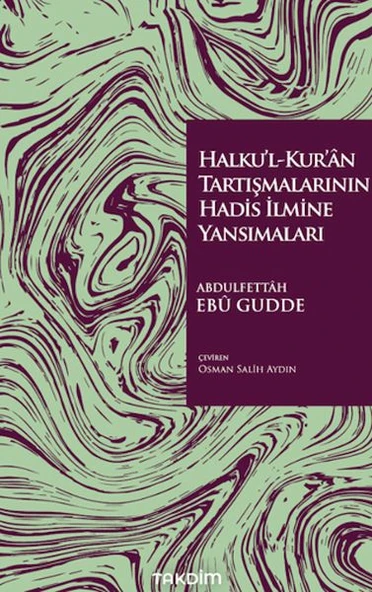 Halku'l-Kur'ân Tartışmalarının Hadis İlmine Yansımaları ürün görseli 1