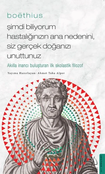 Boethius - Şimdi Biliyorum Hastalığınızın Ana Nedenini, Siz Gerçek Doğanızı Unuttunuz ürün görseli 1