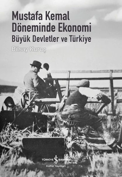 Mustafa Kemal Döneminde Ekonomi - Büyük Devletler ve Türkiye ürün görseli 1