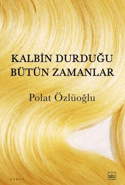 Kalbin Durduğu Bütün Zamanlar ürün görseli 1