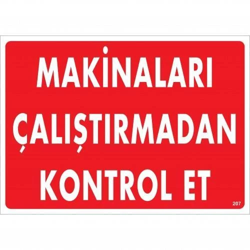 Makinaları Çalıştırmadan Kontrol Et Uyarı Levhası 25x35 KOD:207 ürün görseli 1