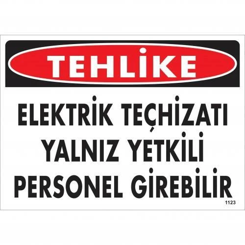 Tehlike Elektrik Teçhizatı Yalnız Yetkili Personel Girebilir Uyarı Levhası 25x35 KOD:1123 ürün görseli 1