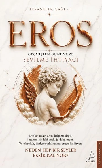 Efsaneler Çağı – 1 Eros: Geçmişten Günümüze Sevilme İhtiyacı Eros’un okları artık kalplere değil, i ürün görseli 1