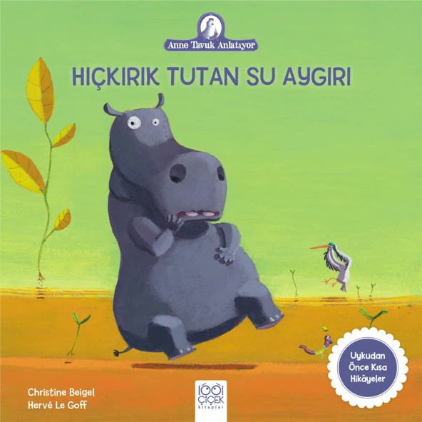 Anne Tavuk Anlatıyor - Hıçkırık Tutan Su Aygırı ürün görseli 1