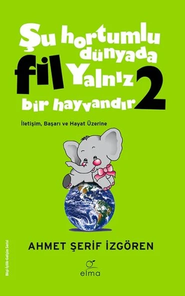 Şu Hortumlu Dünyada Fil Yalnız Bir Hayvandır 2 - Yeşil Kapak ürün görseli 1