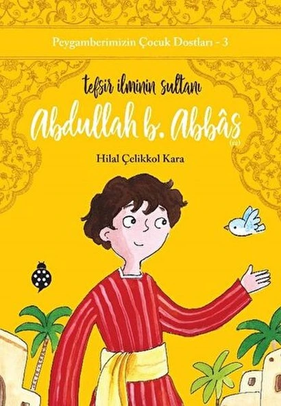 Peygamberimizin Çocuk Dostları-3-Abdullah B. Abbâs-Tefsir İlminin Sultanı ürün görseli 1