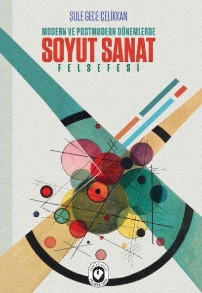 Modern ve Postmodern Dönemlerde Soyut Sanat Felsefesi ürün görseli 1