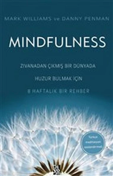 Mindfulness - Zıvanadan Çıkmış Bir Dünyada Huzur Bulmak İçin 8 Haftalık Bir Rehber ürün görseli 1