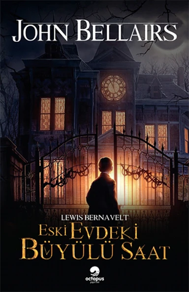 Lewis Bernavelt - Eski Evdeki Büyülü Saat ürün görseli 1