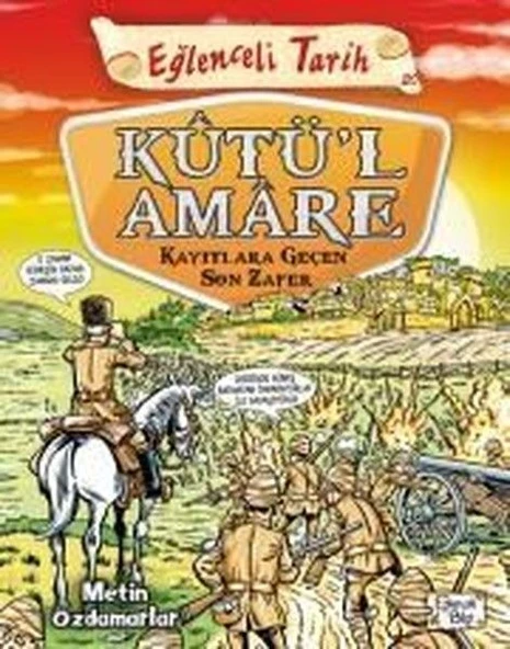 Eğlenceli Tarih - Kutül Amare Kayıtlara Geçen Son Zafer ürün görseli 1
