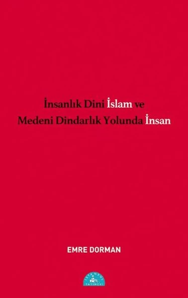 İnsanlık Dini İslam ve Medeni dindarlık Yolunda İnsan ürün görseli 1