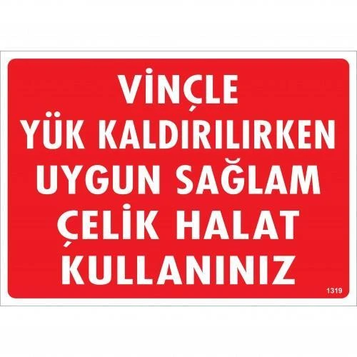 Vinçle Yük Kaldırırken Uygun Sağlam Çelik Halat Kullanınız Uyarı Levhası 25x35 KOD:1319 ürün görseli 1
