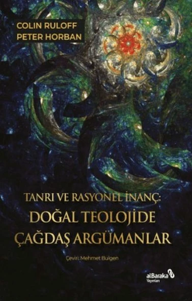 Tanrı ve Rasyonel İnanç: Dog?al Teolojide C¸ag?das¸ Argu¨manlar ürün görseli 1