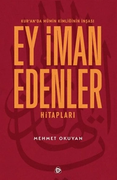 Kur'an'da Mümin Kimliğinin İnşası - Ey İman Edenler Hitapları ürün görseli 1
