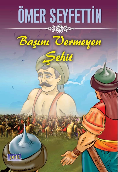 Ömer Seyfettin Başını Vermeyen Şehit ürün görseli 1