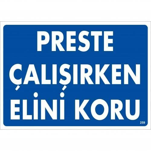 Preste Çalışırken Elini Koru Uyarı Levhası 25x35 KOD:259 ürün görseli 1