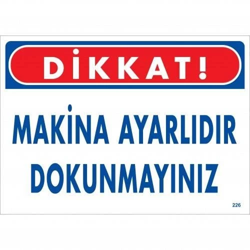 Mey İthalat® Dikkat Makina Ayarlıdır Dokunmayınız Uyarı Levhası 25x35 KOD:226 ürün görseli 1