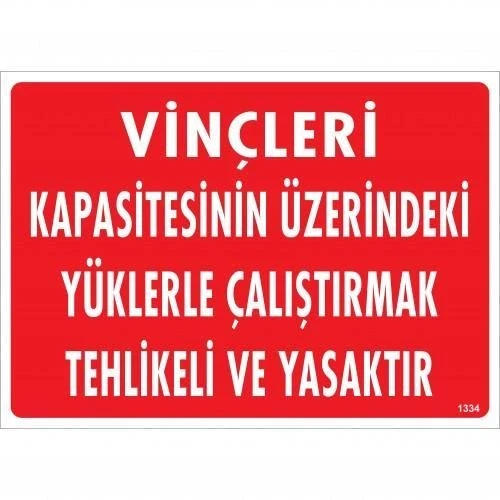 Mey İthalat® Vinçleri Kapasitesinin Üzerindeki Yüklerle Çalıştırarak Tehlikeli Ve Ya Uyarı Levhası 25x35 KOD:1334 ürün görseli 1