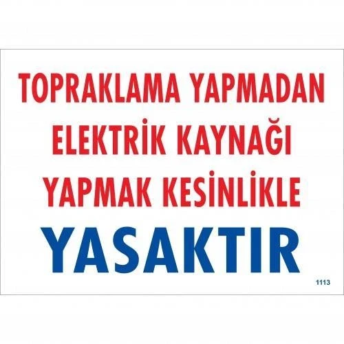 Mey İthalat® Topraklama Yapmadan Elektrik Kaynağı Yağmak Yasaktır Uyarı Levhası 25x35 KOD:891 ürün görseli 1